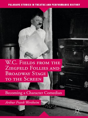 cover image of W.C. Fields from the Ziegfeld Follies and Broadway Stage to the Screen